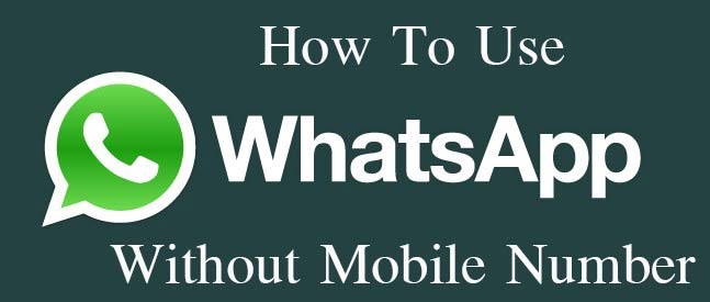 whatsapp tricks and tips-Use WhatsApp without Phone Number